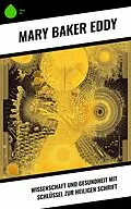 E-Book (epub) Wissenschaft und Gesundheit mit Schlüssel zur Heiligen Schrift von Mary Baker Eddy