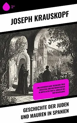 E-Book (epub) Geschichte der Juden und Mauren in Spanien von Joseph Krauskopf