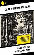 E-Book (epub) Das Buch vom deutschen Wald von Carl Wilhelm Neumann