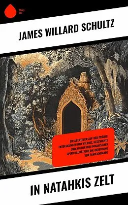 E-Book (epub) In Natahkis Zelt von James Willard Schultz
