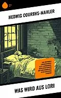 E-Book (epub) Was wird aus Lori von Hedwig Courths-Mahler