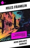 E-Book (epub) Meine brillante Karriere von Miles Franklin
