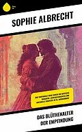 E-Book (epub) Das Blüthenalter der Empfindung von Sophie Albrecht