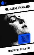 E-Book (epub) Philosophie eines Weibs von Marianne Ehrmann