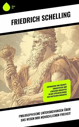 E-Book (epub) Philosophische Untersuchungen über das Wesen der menschlichen Freiheit von Friedrich Schelling
