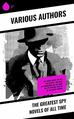 E-Book (epub) The Greatest Spy Novels of All Time von James Fenimore Cooper, Frederic Arnold Kummer, Melville Davisson Post