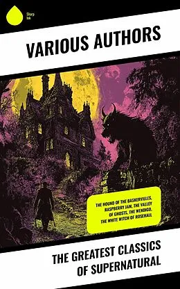 E-Book (epub) The Greatest Classics of Supernatural von Edgar Wallace, Arthur Conan Doyle, Wilkie Collins