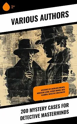 E-Book (epub) 200 Mystery Cases for Detective Masterminds von Arthur Conan Doyle, Wilkie Collins, Frederic Arnold Kummer