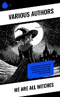 E-Book (epub) We Are All Witches von Francis Marion Crawford, Joanna E. Wood, Nathan Gallizier