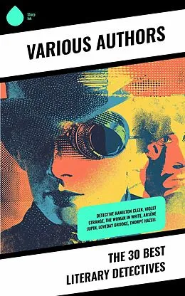 E-Book (epub) The 30 Best Literary Detectives von G. K. Chesterton, Wilkie Collins, Frederic Arnold Kummer