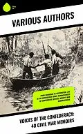 E-Book (epub) Voices of the Confederacy: 40 Civil War Memoirs von Heros Von Borcke, Isaac Hermann, Gilbert Moxley Sorrel