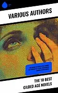 E-Book (epub) The 10 Best Gilded Age Novels von Henry James, Theodore Dreiser, Mark Twain