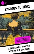 E-Book (epub) A Golden Era: 10 Novels Defining the Gilded Age von Edith Wharton, Mark Twain, Robert Barr