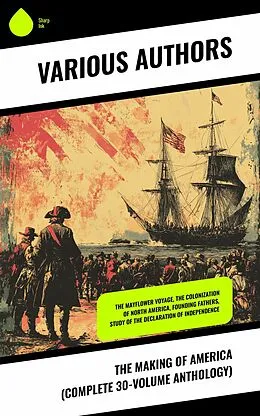 E-Book (epub) The Making of America (Complete 30-Volume Anthology) von Theodore Roosevelt, Herbert Eugene Bolton, Thomas Maitland Marshall