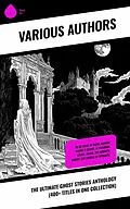 E-Book (epub) The Ultimate Ghost Stories Anthology (400+ Titles in One Collection) von George Macdonald, Grant Allen, Mayne Reid