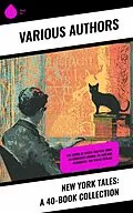 E-Book (epub) New York Tales: A 40-Book Collection von Herman Melville, Myra Kelly, Clara Morris