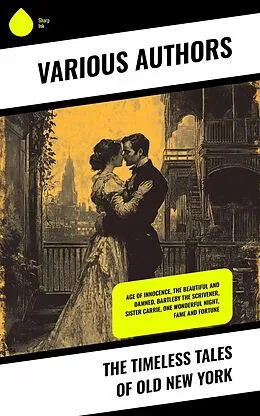 E-Book (epub) The Timeless Tales of Old New York von Edith Wharton, Myra Kelly, Clara Morris