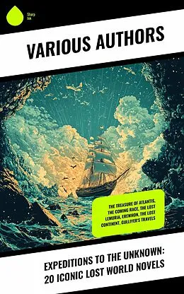 E-Book (epub) Expeditions to the Unknown: 20 Iconic Lost World Novels von Jules Verne, William Scott-Elliot, Arthur Conan Doyle