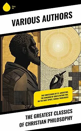 E-Book (epub) The Greatest Classics of Christian Philosophy von Thomas À Kempis, John Of Damascus, Thomas Aquinas