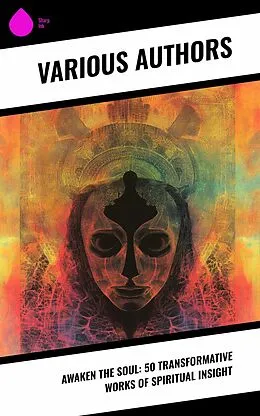 E-Book (epub) Awaken the Soul: 50 Transformative Works of Spiritual Insight von Leo Tolstoy, Thomas Browne, Basil The Great