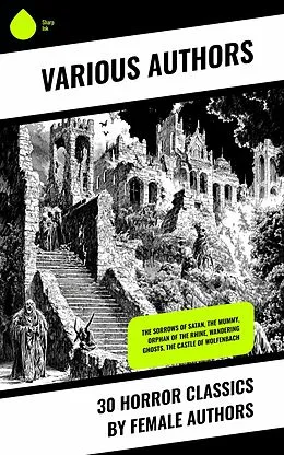 E-Book (epub) 30 Horror Classics by Female Authors von Francis Marion Crawford, Loudon, Baroness Orczy