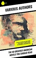 E-Book (epub) The 50 Greatest American Novels You Should Read von Herman Melville, Theodore Dreiser, Edith Wharton