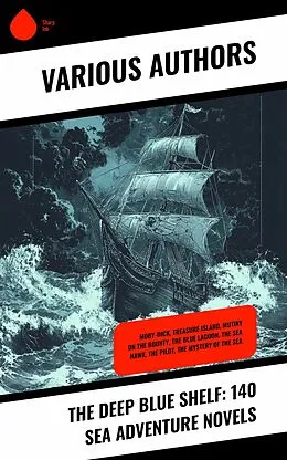 E-Book (epub) The Deep Blue Shelf: 140 Sea Adventure Novels von Herman Melville, Henry De Vere Stacpoole, Charles Boardman Hawes