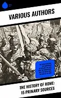 E-Book (epub) The History of Rome: 15 Primary Sources von Herodotus, Andrew Lang, Edward Bulwer-Lytton