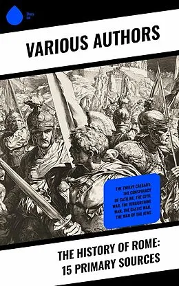 E-Book (epub) The History of Rome: 15 Primary Sources von Herodotus, Andrew Lang, Edward Bulwer-Lytton