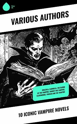 E-Book (epub) 10 Iconic Vampire Novels von Bram Stoker, Lallu Lal, John T. Platts