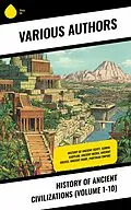 E-Book (epub) History of Ancient Civilizations (Volume 1-10) von Theodor Mommsen, Edward Gibbon, George Rawlinson
