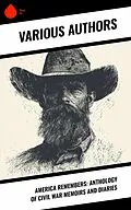 E-Book (epub) America Remembers: Anthology of Civil War Memoirs and Diaries von John D. Billings, Henry Martyn Kieffer, Charles A. Fuller