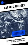 E-Book (epub) The Primary Sources for the History of Ancient Greece and Rome von Herodotus, Polybius, Sallust
