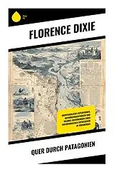 Kartonierter Einband Quer durch Patagonien von Florence Dixie