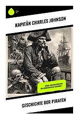 Kartonierter Einband (Kt) Geschichte der Piraten von Kapitän Charles Johnson