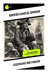Kartonierter Einband (Kt) Geschichte der Piraten von Kapitän Charles Johnson