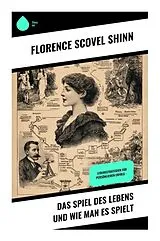 Kartonierter Einband Das Spiel des Lebens und wie man es spielt von Florence Scovel Shinn
