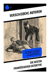 Kartonierter Einband (Kt) Die besten französischen Detektive von Edgar Allan Poe, Émile Gaboriau, Eugene Sue