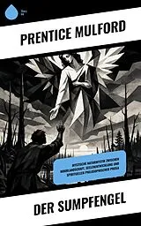 E-Book (epub) Der Sumpfengel von Prentice Mulford