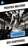 E-Book (epub) Der Sumpfengel von Prentice Mulford