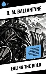 E-Book (epub) Erling the Bold von R. M. Ballantyne