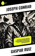 E-Book (epub) Gaspar Ruiz von Joseph Conrad
