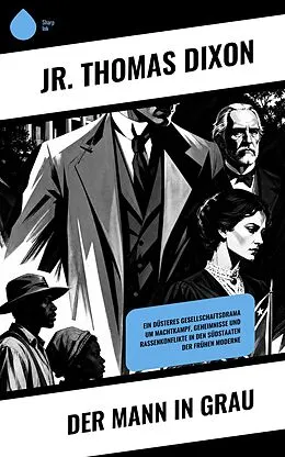 E-Book (epub) Der Mann in Grau von Thomas Dixon