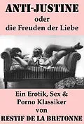 E-Book (epub) Anti-Justine oder die Freuden der Liebe (Ein Erotik, Sex & Porno Klassiker) von Restif de la Bretonne