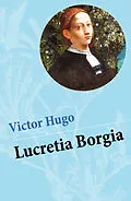 E-Book (epub) Lucretia Borgia von Victor Hugo