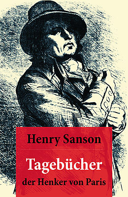 E-Book (epub) Tagebücher der Henker von Paris von Henry Sanson