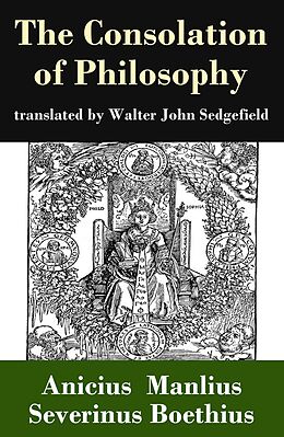 E-Book (epub) The Consolation of Philosophy (translated by Walter John Sedgefield) von Anicius Manlius Severinus Boethius
