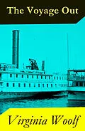 E-Book (epub) The Voyage Out (The Original 1915 Duckworth & Co., London Edition) von Virginia Woolf