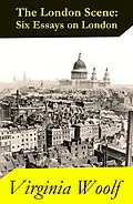 E-Book (epub) The London Scene: Six Essays on London von Virginia Woolf