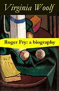 E-Book (epub) Roger Fry: a biography by Virginia Woolf von Virginia Woolf